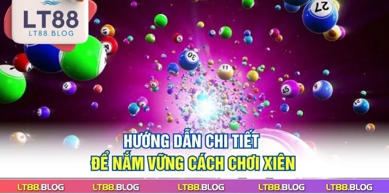 huong-dan-chi-tiet-de-nam-vung-cach-choi-xien