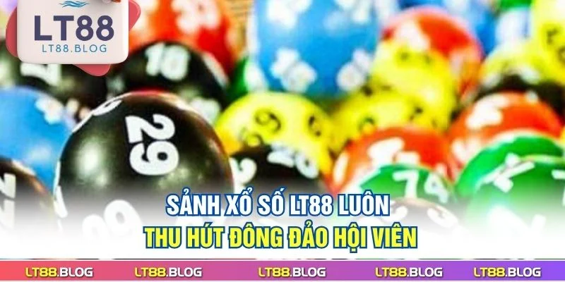 sanh-xo-so-lt88-luon-thu-hut-dong-dao-hoi-vien