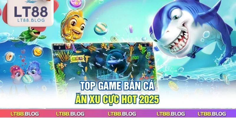 top-game-ban-ca-an-xu-cuc-hot-2025