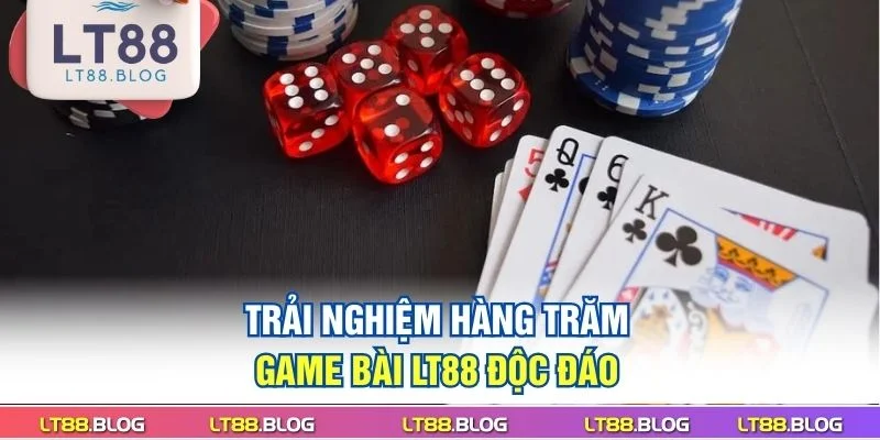 trai-nghiem-hang-tram-game-bai-lt88-doc-dao